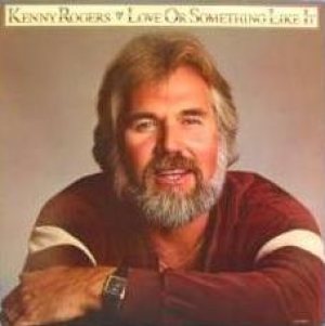 Kenny Rogers - Love or Something Like It cover art