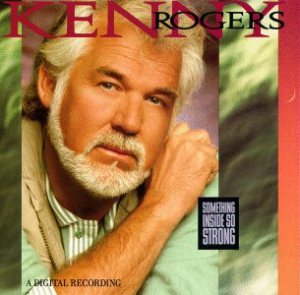 Kenny Rogers - Something Inside So Strong cover art