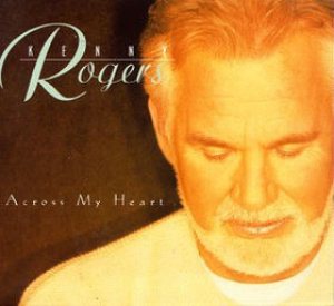 Kenny Rogers - Across My Heart cover art