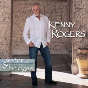 Kenny Rogers - Water & Bridges cover art