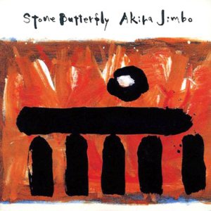 Akira Jimbo (神保彰) - Stone Butterfly cover art