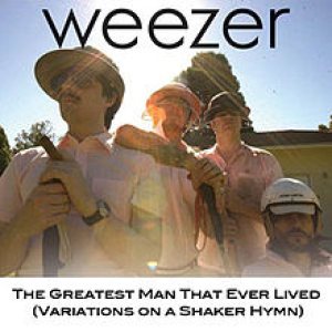 Weezer - The Greatest Man That Ever Lived (Variations on a Shaker Hymn) cover art