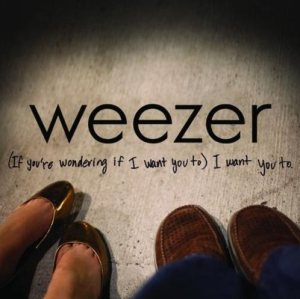 Weezer - (If You're Wondering If I Want You To) I Want You To cover art