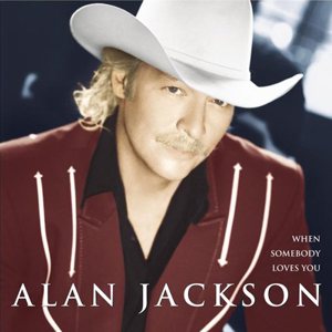 Alan Jackson - When Somebody Loves You cover art
