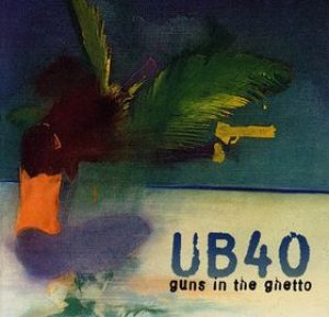 UB40 - Guns in the Ghetto cover art