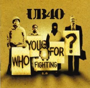 UB40 - Who You Fighting For? cover art