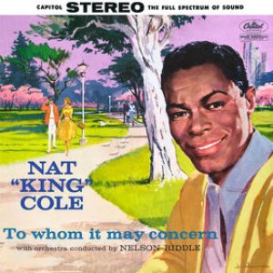 Nat King Cole - To Whom It May Concern cover art