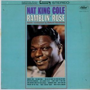 Nat King Cole - Ramblin' Rose cover art