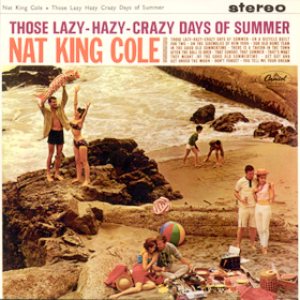 Nat King Cole - Those Lazy-Hazy-Crazy Days of Summer cover art