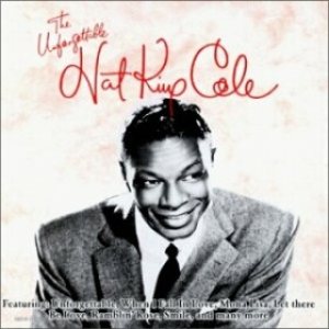 Nat King Cole - The Unforgettable Nat King Cole cover art