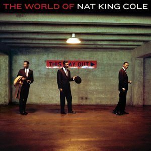 Nat King Cole - The World of Nat King Cole cover art