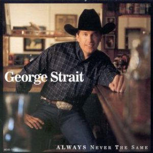 George Strait - Always Never the Same cover art