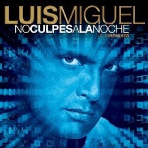 Luis Miguel - No Culpes a La Noche cover art