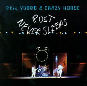 Neil Young / Crazy Horse - Rust Never Sleeps cover art