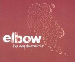 Elbow - The Any Day Now cover art