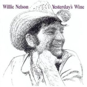 Willie Nelson - Yesterday's Wine cover art