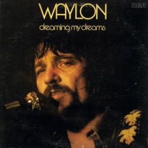 Waylon Jennings - Dreaming My Dreams cover art