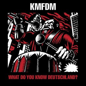 KMFDM - What Do You Know, Deutschland? cover art