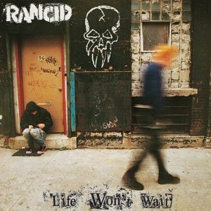 Rancid - Life Won't Wait cover art