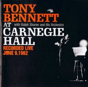 Tony Bennett - At Carnegie Hall, Recorded Live, June 9, 1962 cover art