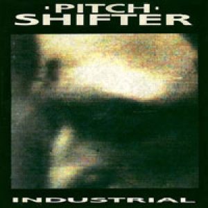 Pitchshifter - Industrial cover art