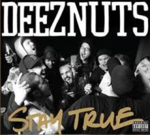 Deez Nuts - Stay True cover art