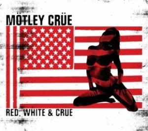 Mötley Crüe - Red, White & Crüe cover art