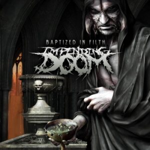 Impending Doom - Baptized in Filth cover art