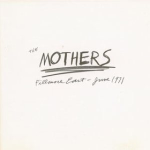 The Mothers - Fillmore East - June 1971 cover art