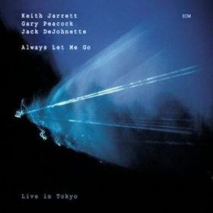 Keith Jarrett / Gary Peacock / Jack DeJohnette - Always Let Me Go: Live in Tokyo cover art