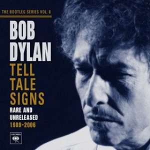 Bob Dylan - The Bootleg Series Vol. 8: Tell Tale Signs - Rare and Unreleased 1989-2006 cover art