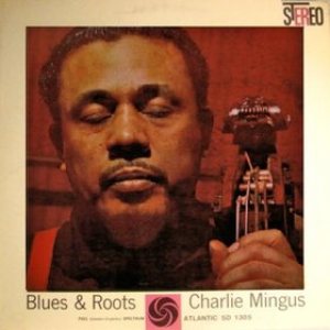 Charles Mingus - Blues & Roots cover art