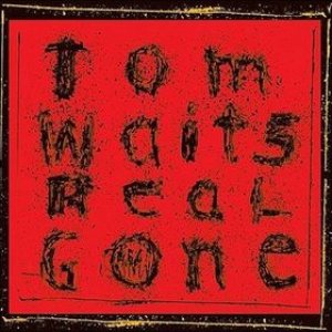 Tom Waits - Real Gone cover art