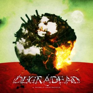 Degradead - A World Destroyer cover art