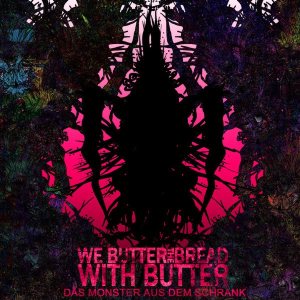 We Butter The Bread With Butter - Das Monster aus dem Schrank cover art