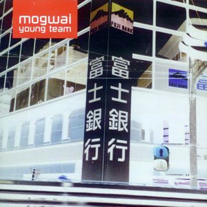Mogwai - Mogwai Young Team cover art