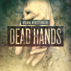 Walking With Strangers - Dead Hands cover art