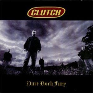 Clutch - Pure Rock Fury cover art