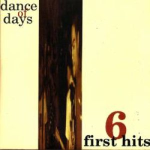Dance of Days - Six First Hits cover art