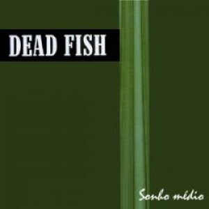 Dead Fish - Sonho Médio cover art