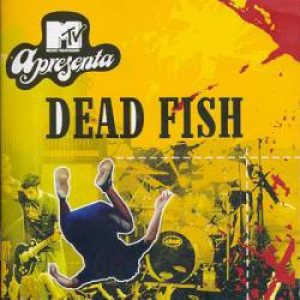 Dead Fish - MTV Apresenta: Dead Fish cover art