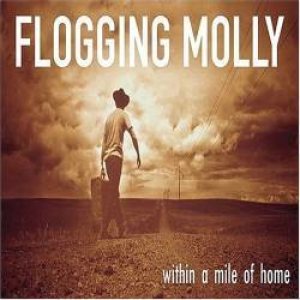 Flogging Molly - Within a Mile of Home cover art