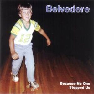 Belvedere - Because No One Stopped Us cover art