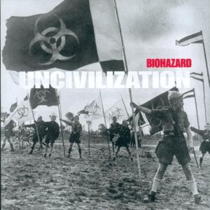 Biohazard - Uncivilization cover art