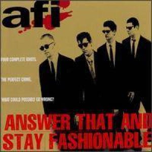 AFI - Answer That and Stay Fashionable cover art