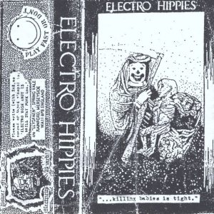 Electro Hippies - ...Killing Babies Is Tight cover art
