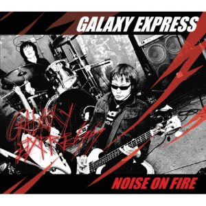 Galaxy Express - Noise on Fire cover art