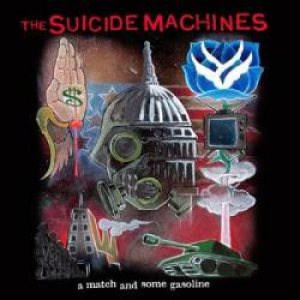 The Suicide Machines - A Match and Some Gasoline cover art