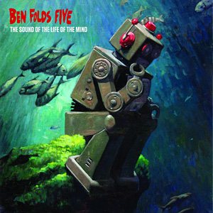 Ben Folds Five - The Sound of the Life of the Mind cover art