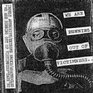 Insult Authority / Extreme Smoke 57 / Agathocles - We Are Running Out of Victimness... cover art
